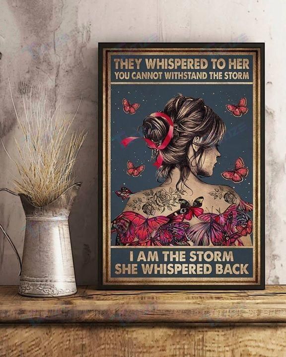 Breast Cancer Awareness They whispered to her you cannot withstand the storm Wall Art Print Poster
