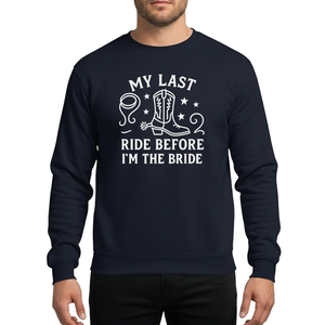 My Last Ride Bride Bachelorette Party Wedding Bridesmaid T-Shirt Sweatshirt