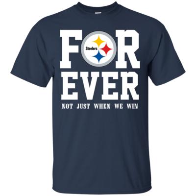 Forever Steelers fan not just when we win T-Shirt