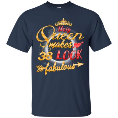 This Queen Makes 38 Look Fabulous 38th Birthday T-Shirt
