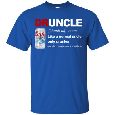 Druncle Definition Like A Normal Uncle Only Drink Coors Light T-Shirt