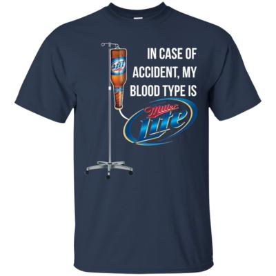 In Case of Accident My Blood Type Is Miller Lite T-Shirt