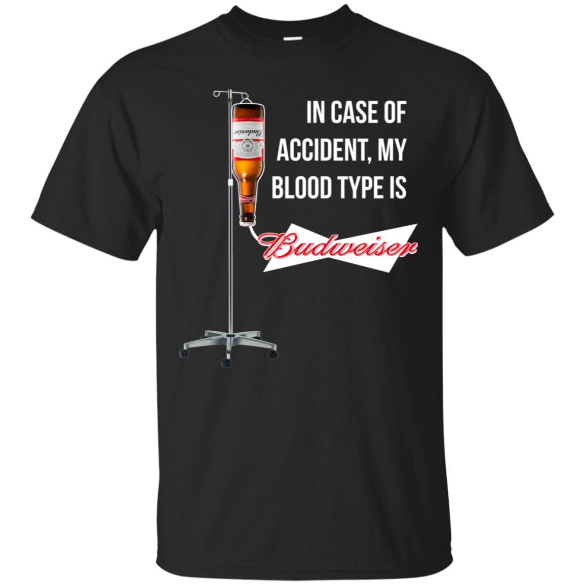 In Case of Accident My Blood Type Is Budweiser Beer T-Shirt KA12