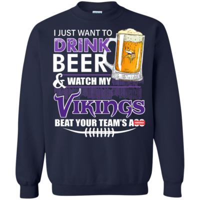 I Just Want to Drink Beer And Watch My Vikings Football Shirt LT01