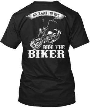 Motorcycle Neverimind The Bike T-shirt, Crew-neck Sweatshirt, Hoodie, Tank Top, V-neck T-shirt Design 2D Full Printed Sizes S - 5XL - NMAO159