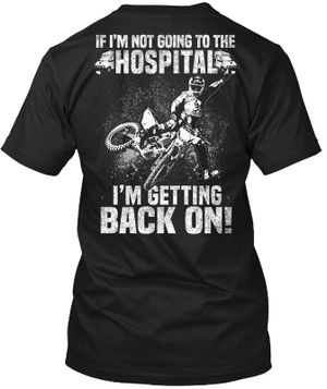 Motorcycle I'm Not Going To The Hospital T-shirt, Crew-neck Sweatshirt, Hoodie, Tank Top, V-neck T-shirt Design 2D Full Printed Sizes S - 5XL - NMAO160
