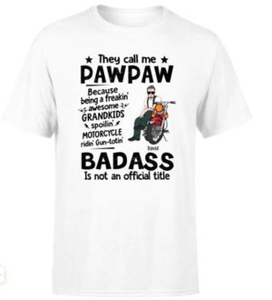 Motorcycle They Call Me Paw Paw T-shirt Design 2D Full Printed Sizes S - 5XL - NMA134A