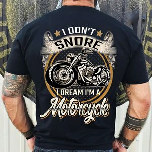 Motorcycle I Don't Snore I Dream I AM A Motorcycle T-shirt Design 2D Full Printed Sizes S - 5XL - NAS7952