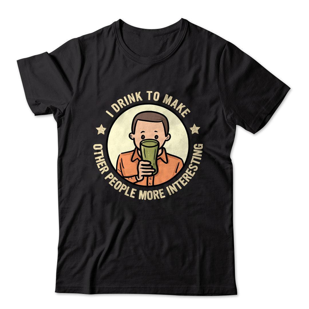 Funny Wine Lover T-Shirt - "Drink To Make Others Interesting"