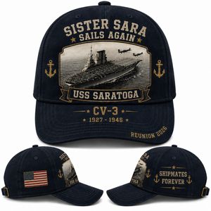 USS Saratoga CV-3 Sister Sara Sails Again Baseball Cap Reunion 2026 TT1705PK03