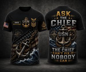 Custom Name ASK THE CHIEF US Navy Chief 3D T-Shirt TT1606PK08