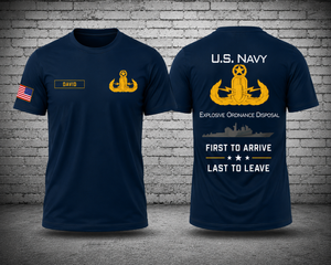 Custom Name U.S. Navy EOD First To Arrive Last To Leave 3D T-Shirt TT1906PK01