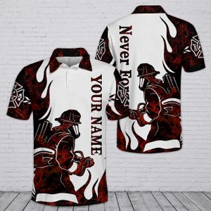 Custom Name Proud Firefighter Never Forget Polo Shirt TT3006PK03