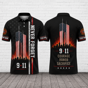 Custom Name Firefighter 9/11 Courage Honor Sacrifice Memorial Polo Shirt TT0407PK02