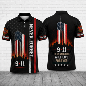 Custom Name Firefighter 9/11 Memorial Polo Shirt - Their Sacrifice Will Live Forever TT0407PK03