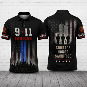 Custom Name Firefighter 9/11 Never Forget Memorial Polo Shirt - Courage Honor Sacrifice TT0407PK04