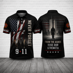 Custom Name Firefighter 9/11 Memorial Polo Shirt - From the Ashes Rose Our Strength TT0407PK07