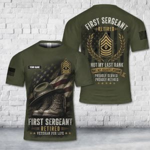 Custom Name US Army First Sergeant Retired Veteran 3D T-Shirt TT1507PK08