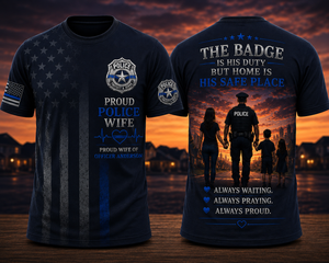 Proud Police Wife His Safe Place 3D T-Shirt | Custom Officer Wife Gift TT2007PK03