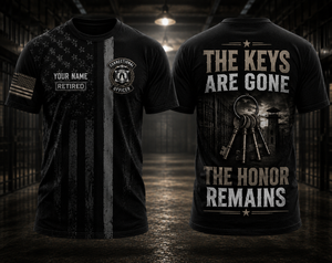 Custom Name Correctional Officer Retired 3D T-Shirt - The Keys Are Gone, The Honor Remains TT2207PK08