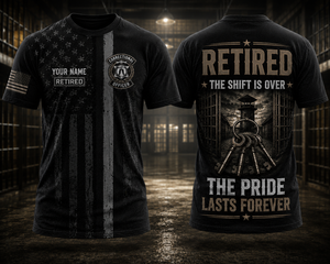 Custom Name Correctional Officer Retired 3D T-Shirt - The Shift Is Over, The Pride Lasts Forever TT2207PK09