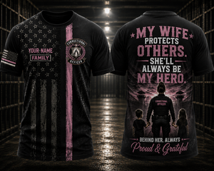 Custom Name Correctional Officer Husband 3D T-Shirt - My Wife Protects Others Gift TT2207PK14