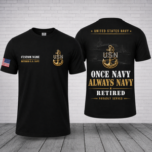 Custom Name US Navy Retired Once Navy Always Navy 3D T-Shirt TT1008PK02