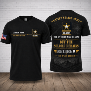 Custom Name US Army Retired The Soldier Remains 3D T-Shirt TT1008PK04
