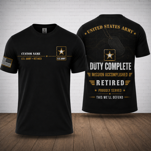 Custom Name US Army Retired Duty Complete Mission Accomplished 3D T-Shirt TT1008PK06