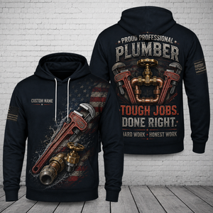 Custom Name Proud Professional Plumber Tough Jobs Done Right 3D Hoodie TT2608PK02