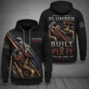Custom Name Professional Plumber Built To Fix It 3D Hoodie  TT2608PK03