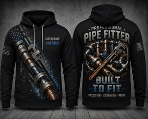 Custom Name Professional Pipe Fitter Built To Fit 3D Hoodie TT2608PK05