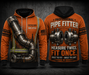 Custom Name Professional Pipe Fitter Measure Twice Fit Once 3D Hoodie TT2608PK11