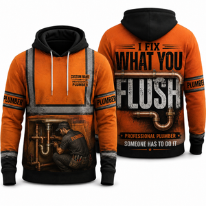 Custom Name Professional Plumber I Fix What You Flush 3D Hoodie TT2708PK03
