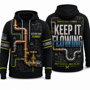 Custom Name Professional Plumber Keep It Flowing 3D Hoodie TT2708PK04