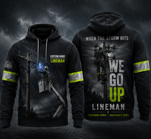 Custom Name Lineman When The Storm Hits We Go Up 3D Hoodie TT2708PK08