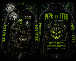 Custom Name Pipe Fitter Built To Fit Haunted To Perfection Halloween 3D Hoodie TT3108PK09