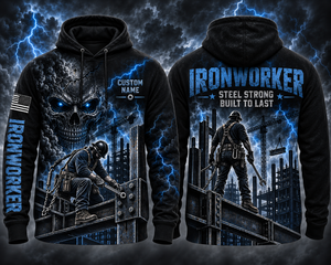 Custom Name Ironworker Steel Strong Built To Last 3D Hoodie TT0409PK19