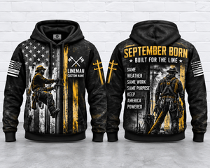 Custom Name September Born Lineman 3D Hoodie - Keep America Powered TT1609PK02