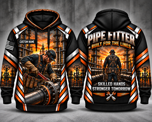 Custom Name Pipe Fitter Built For The Lines 3D Hoodie TT2409PK03