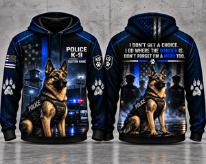 Police K9 Don't Forget I'm a Hero Too Custom Name 3D Hoodie TT0710PK09