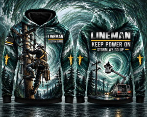Lineman Keep Power On Storm We Go Up Custom Name 3D Hoodie - Hurricane Storm Lineworker Gift TT0910PK07