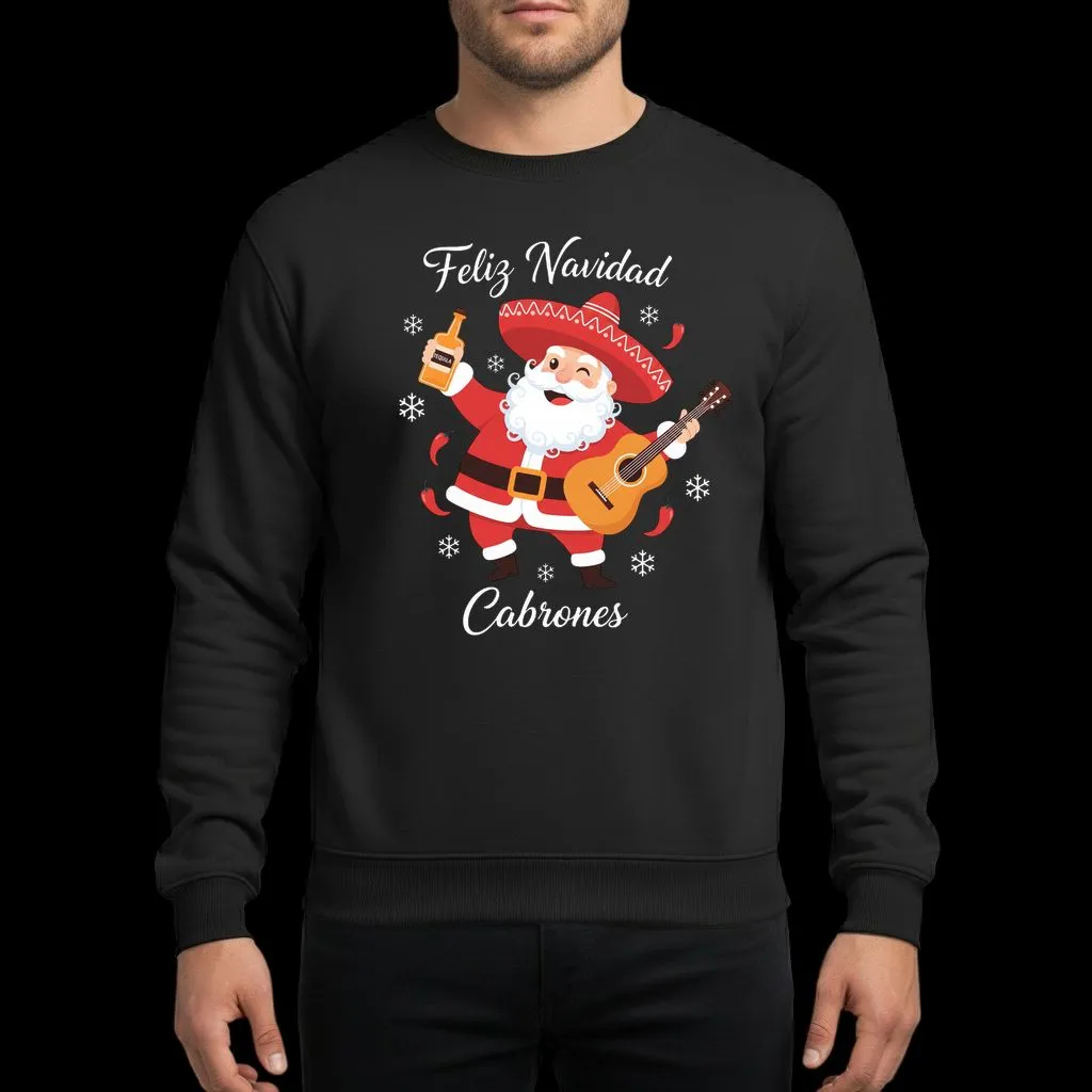 Winking Mexican Santa Sombrero Tequila Guitar Feliz Navidad Cabrones Sweatshirt - 1
