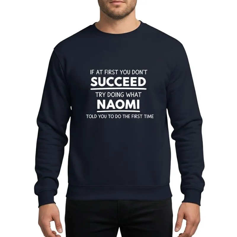 Naomi Name Lovers' Playful White Hand-Drawn Stacked Advice Typographic Design Sweatshirt - 1