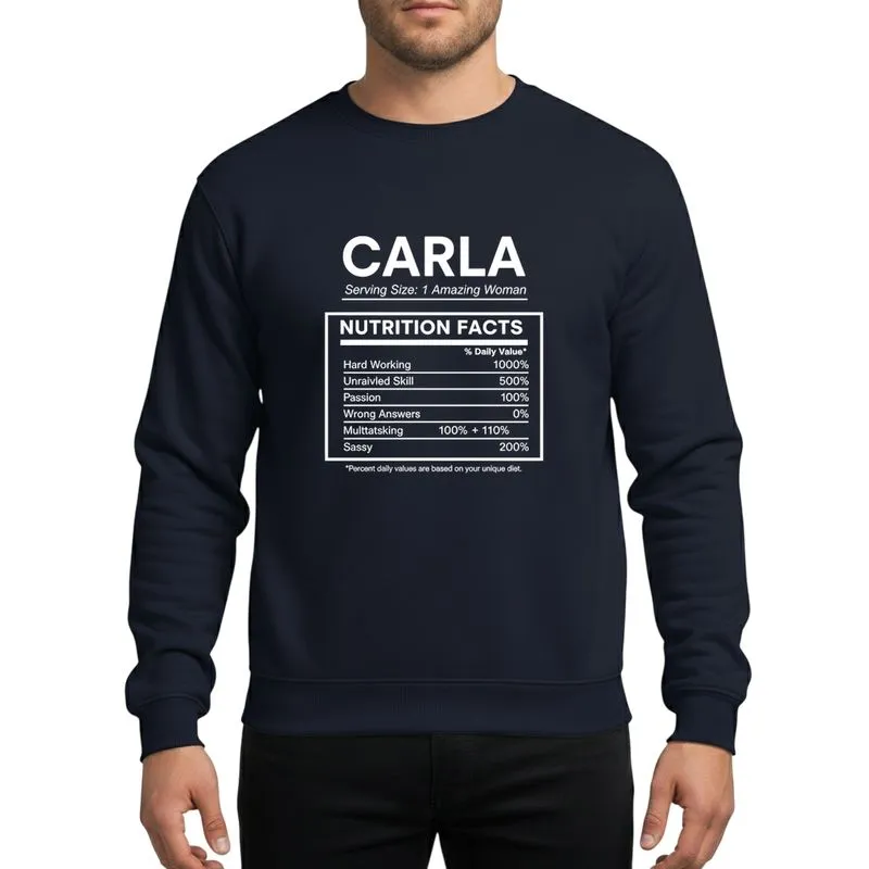 Women Named Carla White Faux Nutrition Label Funny Amazing Woman Hard Working Sassy Green Design Sweatshirt - 1