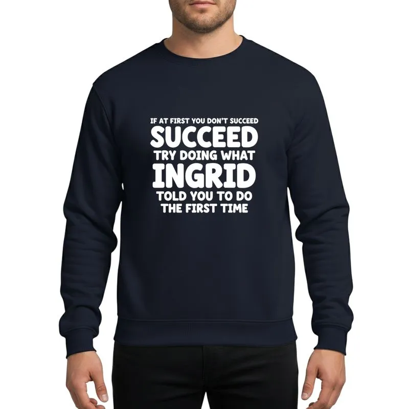 Humor Enthusiasts' White Hand-Drawn Bold Typography on Vibrant Green Background, Playful Ingrid Quote Sweatshirt - 1