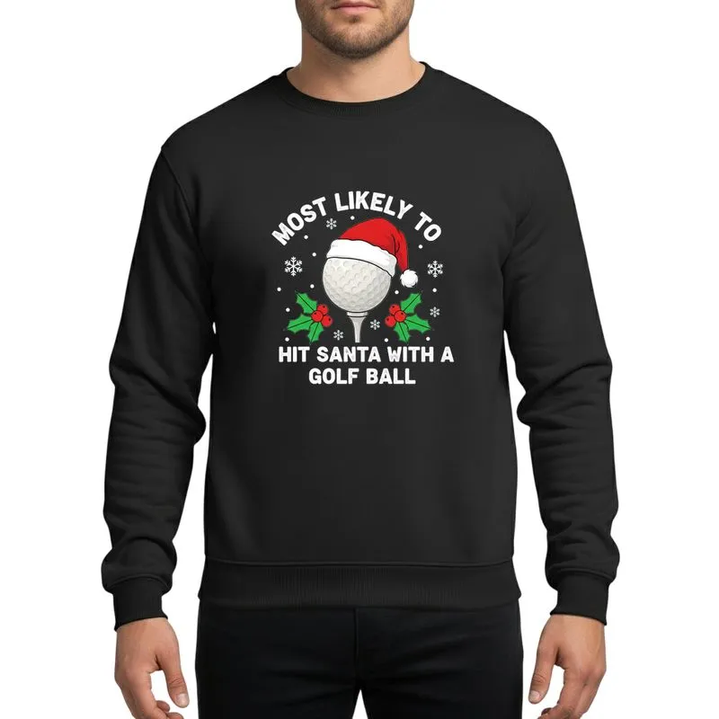 Holiday Golf Fans' Whimsical 'Most Likely To Hit Santa' Golf Ball Holly Design Sweatshirt - 1