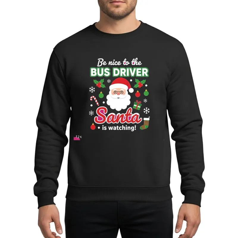 Bus Driver's Be Nice Santa Is Watching Red Green White Festive Holly Design Sweatshirt - 1