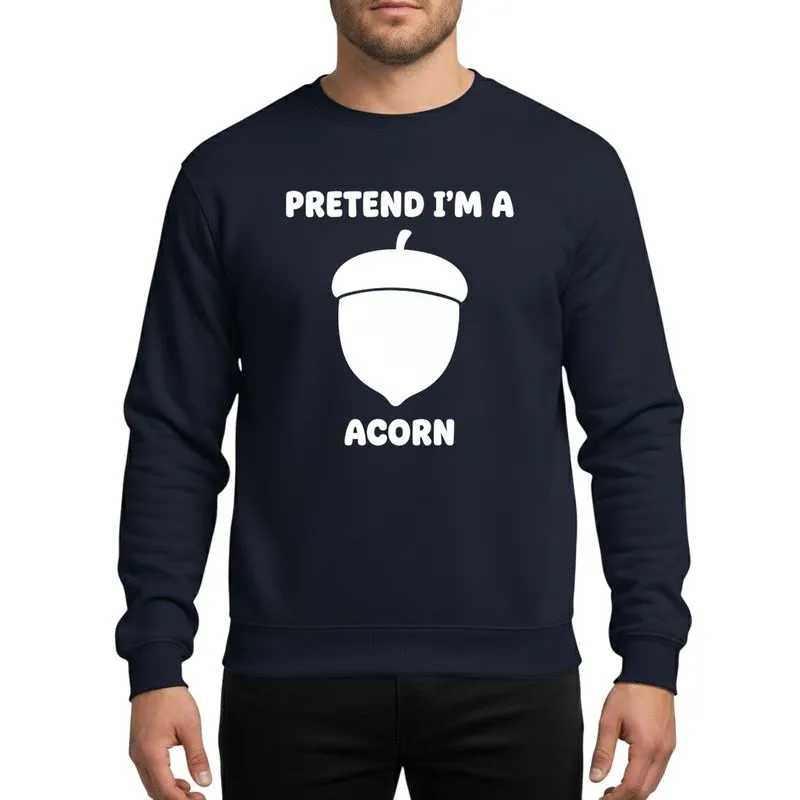 Halloween Lovers' White Bubbly Cartoon 'Pretend I'm A Acorn' Text with Cheerful Acorn Graphic Sweatshirt - 1