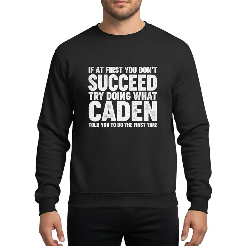Humorous Gift Givers' Bold White Distressed Grunge Typographic Caden Advice Quote Sweatshirt - 1